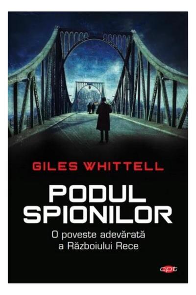 Editura Litera Podul spionilor, Giles Whittell