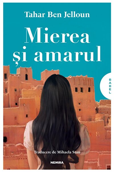 Editura Nemira Mierea si amarul, Tahar Ben Jelloun