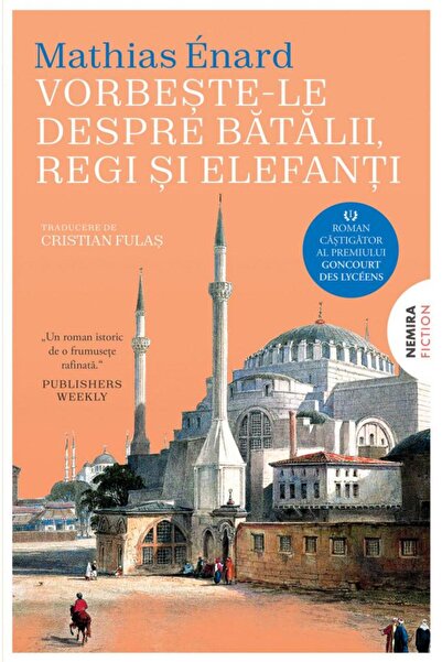 Editura Nemira Vorbeste-le despre batalii, regi si elefanti, Mathias Enard