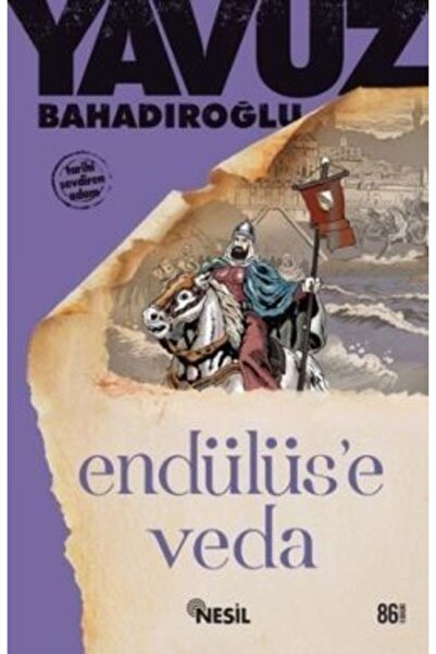 Nesil Yayınları Endülüs’e Veda - Yavuz Bahadıroğlu 9789754081060