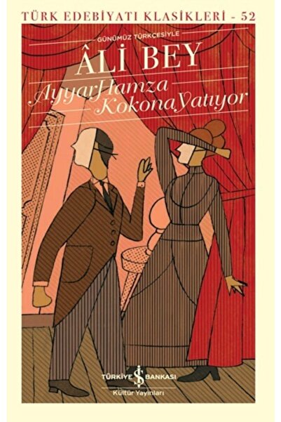 TÜRKİYE İŞ BANKASI KÜLTÜR YAYINLARI Ayyar Hamza - Kokona Yatıyor - Ali Bey 97...