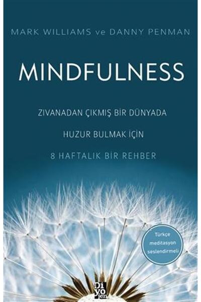 Diyojen Yayıncılık Mindfulness - Zıvanadan Çıkmış Bir Dünyada Huzur Bulmak İç...