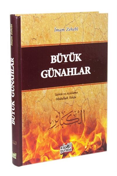 Guraba Yayınları Büyük Günahlar (CİLTLİ) Kitabu'l-kebair Tercümesi
