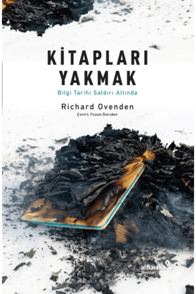 Albaraka Yayınları Kitapları Yakmak: Bilgi Tarihi Saldırı Altında