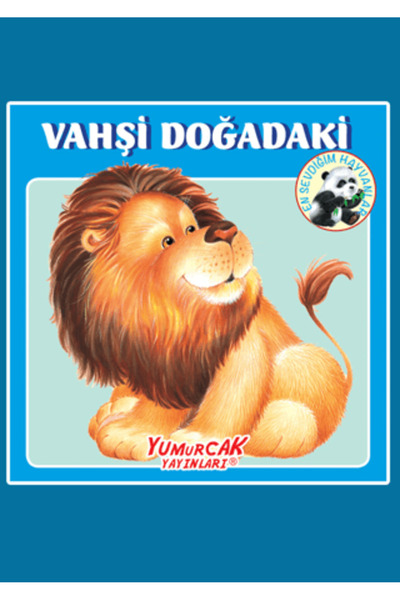 Yumurcak Yayınları Vahşi Doğadaki En Sevdiğim Hayvanlar Kitabı / Kolektif / /...