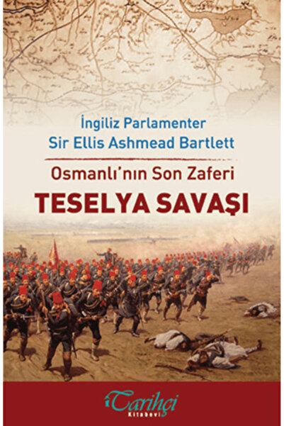 Tarihçi Kitabevi Osmanlı'nın Son Zaferi - Teselya Savaşı