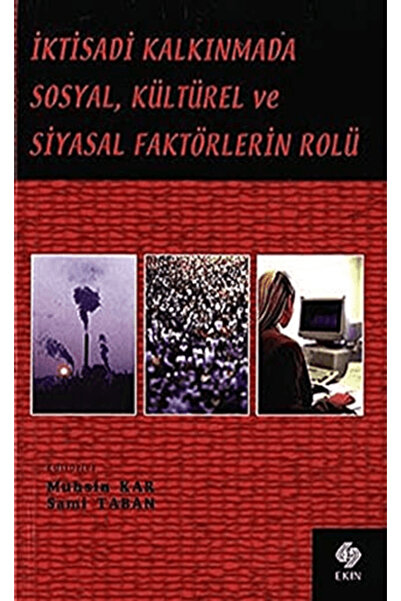 Ekin Basım Yayın İktisadi Kalkınmada Sosyal, Kültürel ve Siyasal Faktörlerin ...