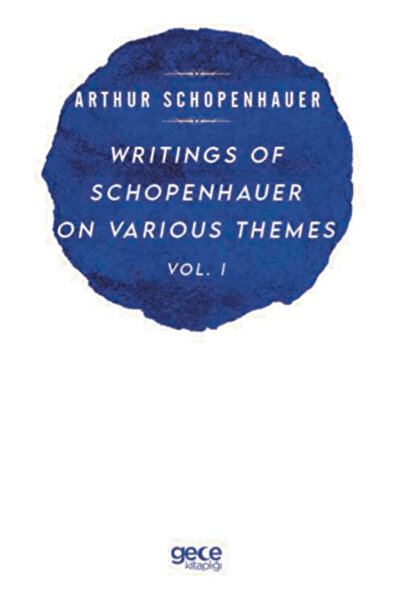 Gece Kitaplığı Writings Of Schopenhauer On Various Themes Vol. 1