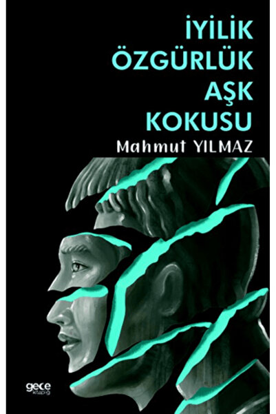 Gece Kitaplığı İyilik Özgürlük Aşk Kokusu