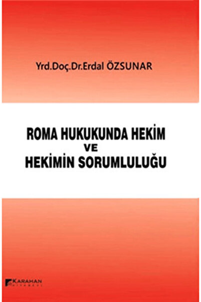 Karahan Kitabevi Roman Hukukunda Hekim ve Hekimin Sorumluluğu (Ciltli)