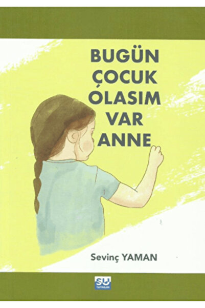 Su Yayınevi Bugün Çocuk Olasım Var Anne