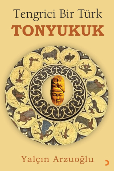 Cinius Yayınları Tengrici Bir Türk Tonyukuk