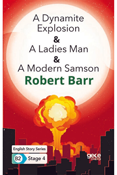 Gece Kitaplığı A Dynamite Explosion - A Ladies Man - A Modern Samson - İngili...