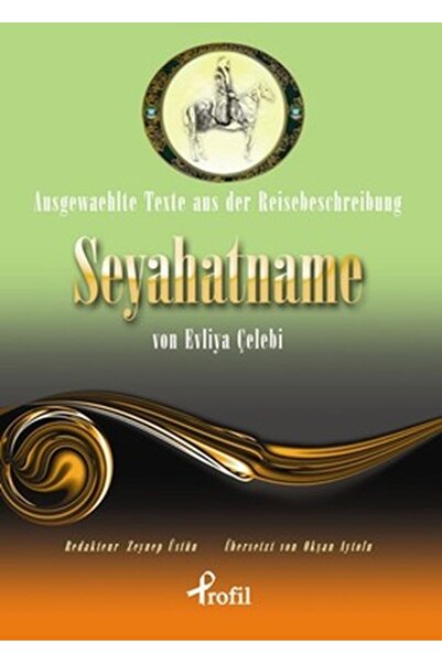 Profil Kitap Ausgewaehlte Texte Aus Der Reisebeschreibung Seyahatname Von Evl...
