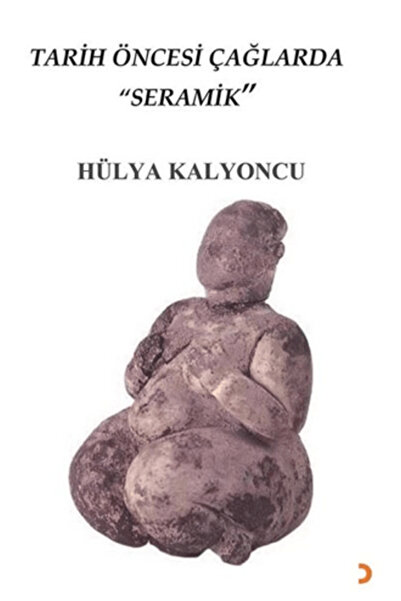 Cinius Yayınları Tarih Öncesi Çağlarda Seramik