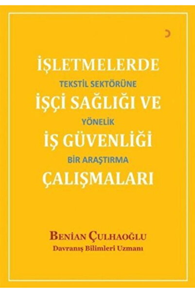 Cinius Yayınları İşletmelerde İşçi Sağlığı ve İş Güvenliği Çalışmaları