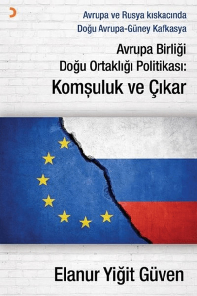 Cinius Yayınları Avrupa Birliği Doğu Ortaklığı Politikası: Komşuluk ve Çıkar