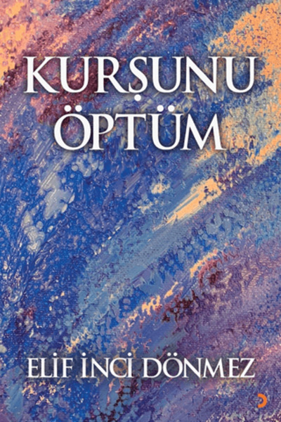 Cinius Yayınları Kurşunu Öptüm