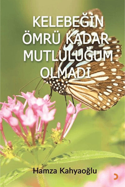 Cinius Yayınları Kelebeğin Ömrü Kadar Mutluluğum Olmadı