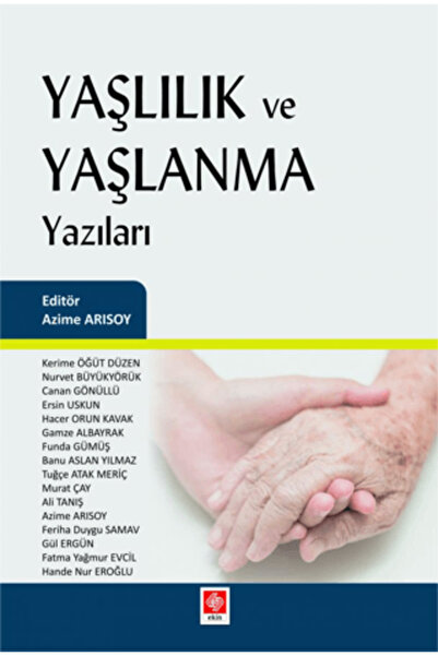 Ekin Basım Yayın Yaşlılık ve Yaşlanma Yazıları