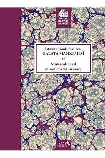 İsam Yayınları İstanbul Kadı Sicilleri Galata Mhk. 37 Nolu Sicil (Cilt-37) (C...