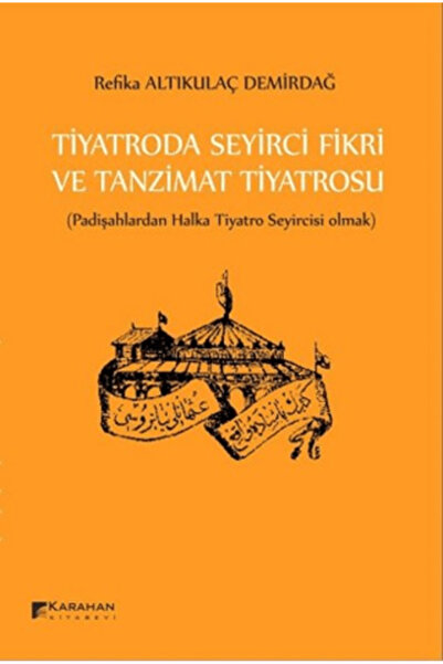Karahan Kitabevi Tiyatroda Seyirci Fikri ve Tanzimat Tiyatrosu