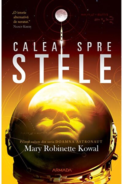 Editura Nemira Calea spre stele (Seria Doamna astronaut, partea I), Mary Robi...