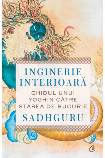 Editura Curtea Veche Inner Engineering: A Yogi's Guide to Joy, Sadhguru
