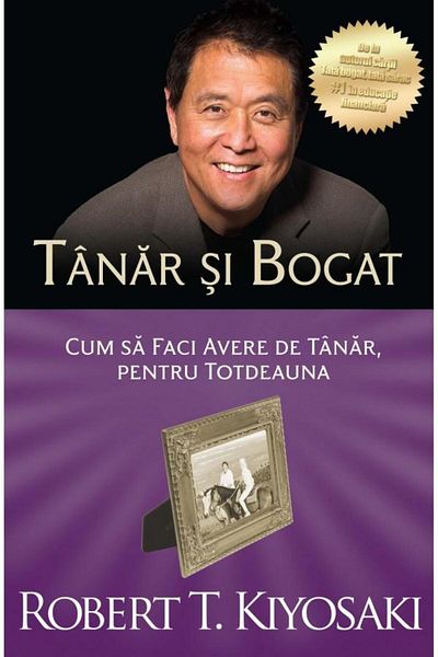 Editura Curtea Veche Young and Rich. How to Make Money Young, Forever. Third Edition, Robert T. Kiyosaki