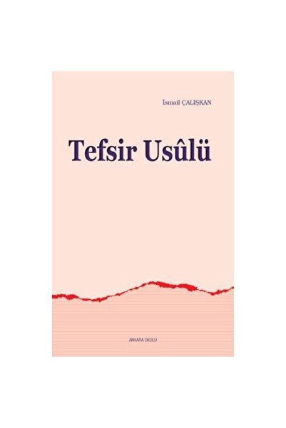 Genel Markalar Tefsir Usulü / Ankara Okulu Yayınları / İsmail Çalışkan