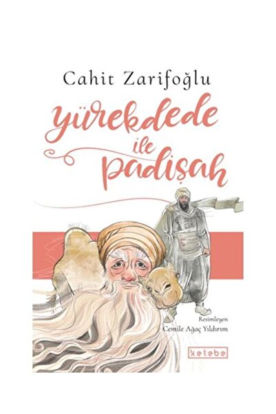 Genel Markalar Yürekdede ile Padişah / Ketebe Yayınları / Cahit Zarifoğlu