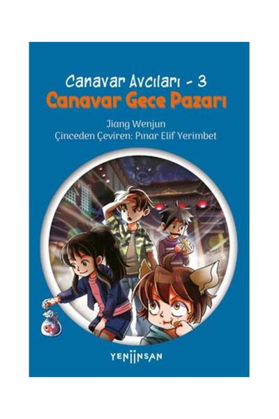 Yeni İnsan Yayınevi صائدو الوحوش 3 سوق الوحوش الليلي / / جيانغ وينجون