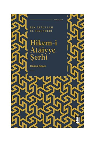 Ketebe Yayınları Hikem i Ataiyye Şerhi / Ketebe Yayınları / Hüsnü Geçer