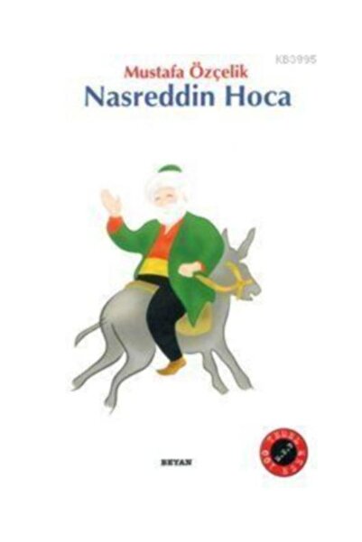 Beyan Yayınları Nasreddin Hoca / Beyan Yayınları / Mustafa Özçelik