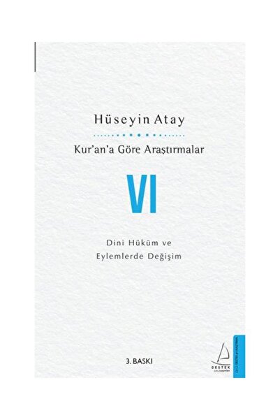 Destek Yayınları Kur’an’a Göre Araştırmalar Vı Dini Hüküm Ve Eylemlerde Değiş...