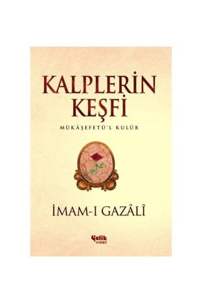 Çelik Yayınevi Kalplerin Keşfi Mukaşefetü'l Kulüp / / İmam ı Gazali