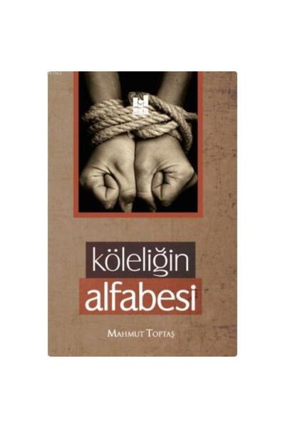 Mgv Yayınları Köleliğin Alfabesi / / Mahmut Toptaş