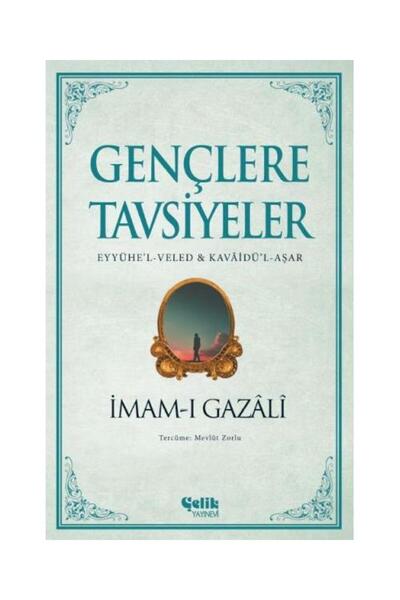 Çelik Yayınevi Gençlere Tavsiyeler / Çelik Yayınevi / İmam ı Gazali