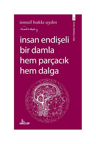 Girdap Kitap İnsan Endişeli Bir Damla Hem Parçacık Hem Dalga / Girdap Kitap /...