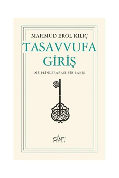 Sufi Kitap Tasavvufa Giriş / Sufi Kitap / Mahmud Erol Kılıç