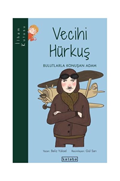 Ketebe Yayınları İlham Kutusu Vecihi Hürkuş Bulutlarla Konuşan Adam / / Beliz