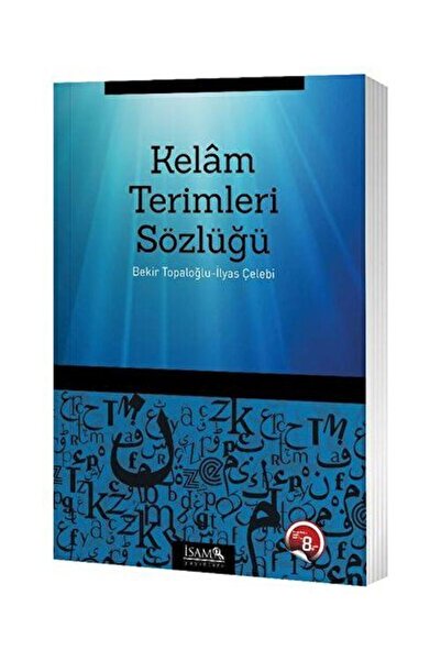 Genel Markalar Kelam Terimleri Sözlüğü / İsam Yayınları / Bekir Topaloğlu, İl...