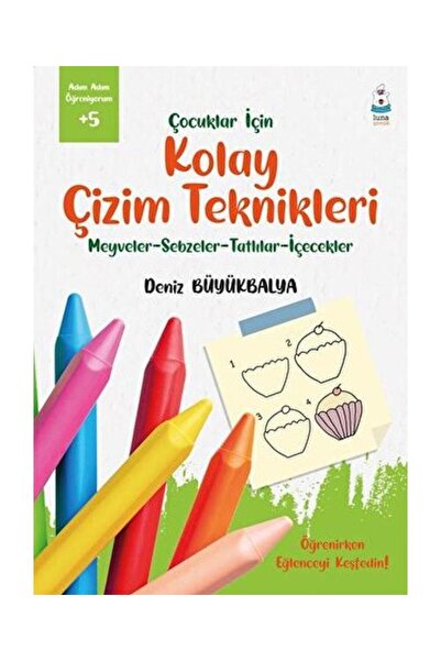 Genel Markalar Çocuklar İçin Kolay Çizim Teknikleri / Luna Yayınları / Deniz ...