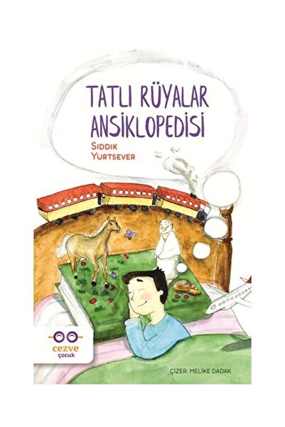 Cezve Çocuk Tatlı Rüyalar Ansiklopedisi / / Sıddık Yurtsever