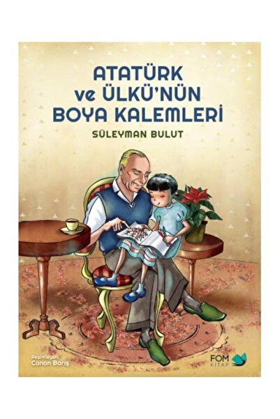 Genel Markalar Atatürk ve Ülkünün Boya Kalemleri / / Süleyman Bulut