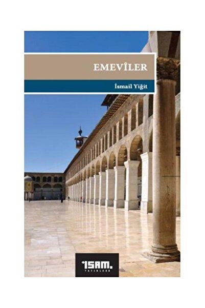 İsam Yayınları Emeviler / / İsmail Yiğit