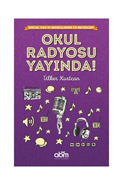 Abm Yayınevi Okul Radyosu Yayında / Abm Yayınevi / Ülker Kurtcan