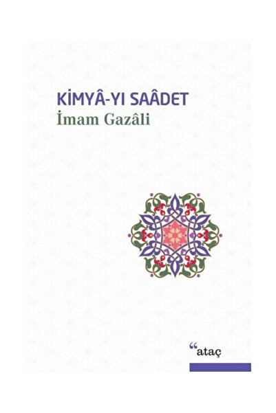 Ataç Yayınları Kimya yı Saadet (Ciltli) / / İmam ı Gazali