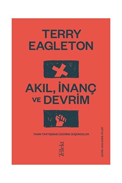 Tellekt Akıl, İnanç ve Devrim / / Terry Eagleton