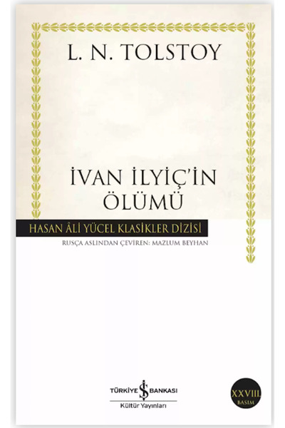 TÜRKİYE İŞ BANKASI KÜLTÜR YAYINLARI İvan İlyiç’in Ölümü Lev Nikolayeviç Tolst...